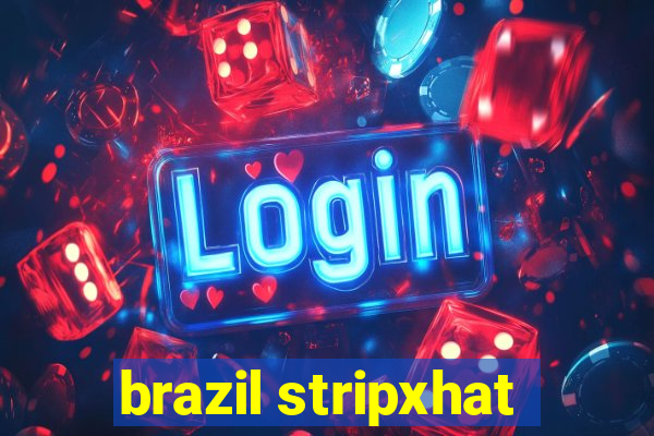 brazil stripxhat